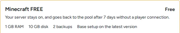 The Minecraft FREE tier on the order page: Free, 1 GB RAM, 10 GB disk, 2 backups, and the sentence saying the server goes back to the pool after 7 days without a player connection