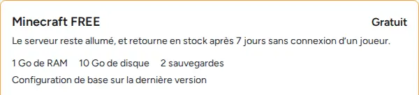 Le palier Minecraft FREE sur la page de commande : Gratuit, 1 Go de RAM, 10 Go de disque, 2 sauvegardes, et la phrase qui dit que le serveur retourne en stock après 7 jours sans connexion d’un joueur